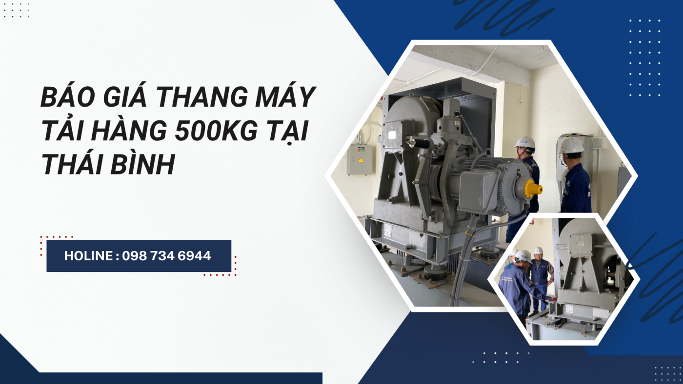 báo giá thang máy tải hàng 500kg tại Thái Bình