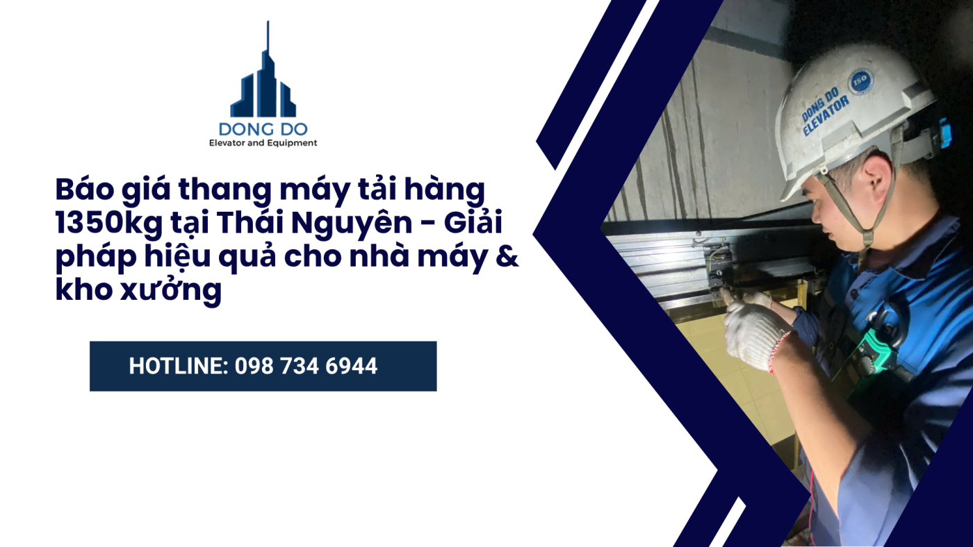 báo giá thang máy tải hàng 1350kg tại thái nguyên