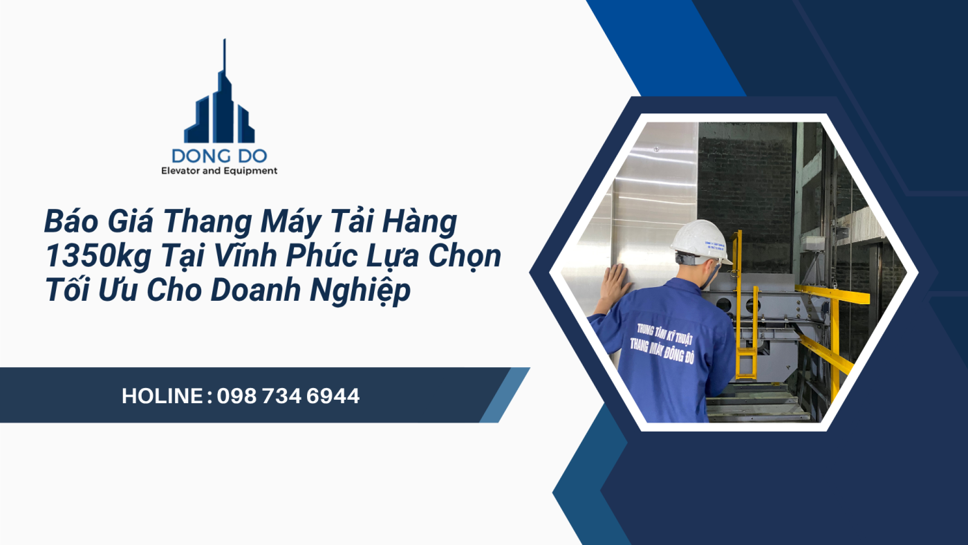 báo giá thang máy tải hàng 1350kg tại vĩnh phúc