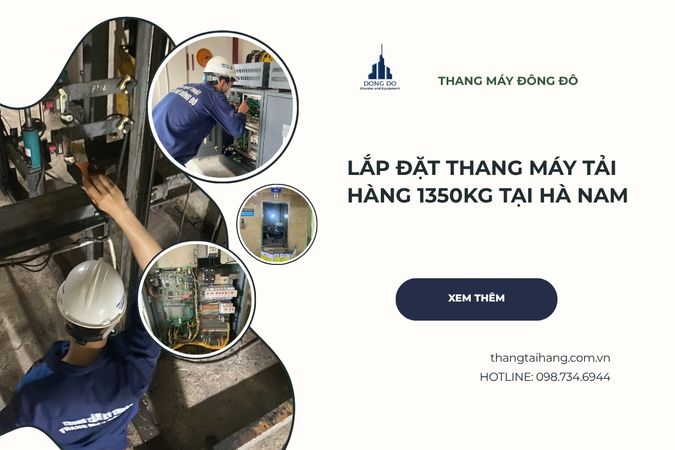 lắp đặt thang máy tải hàng 1350kg tại Hà nam