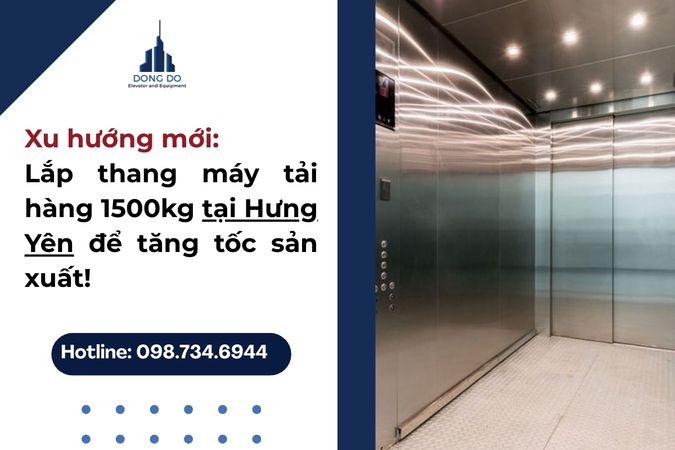 lắp đặt thang máy tải hàng 1500kg tại hưng yên