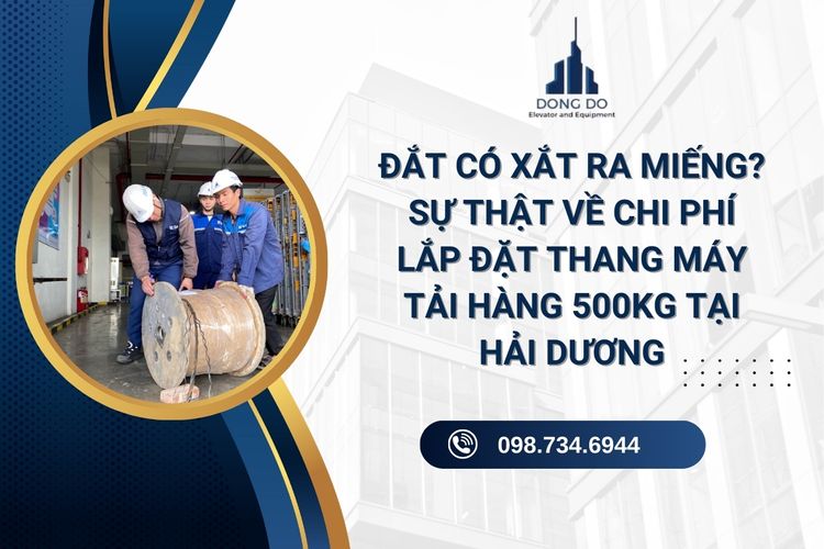 chi phí lắp đặt thang máy tải hàng 500kg tại hải dương