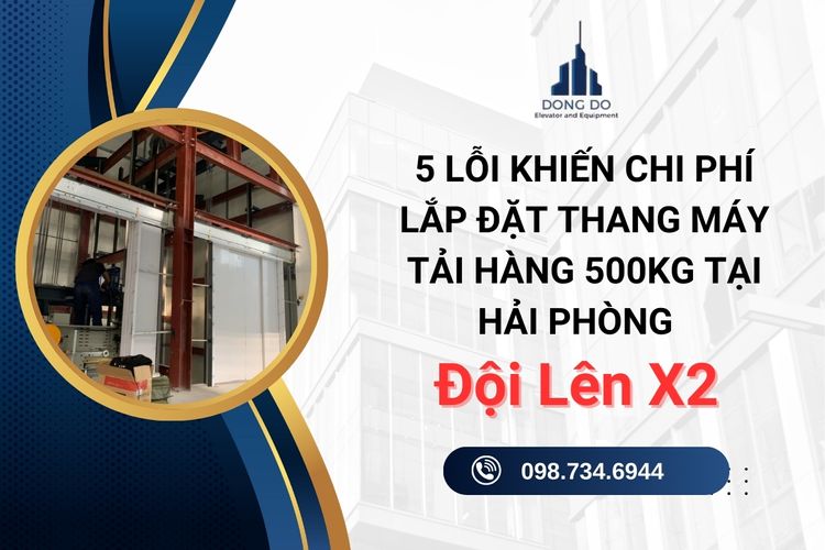 chi phí lắp đặt thang máy tải hàng 500kg tại hải phòng