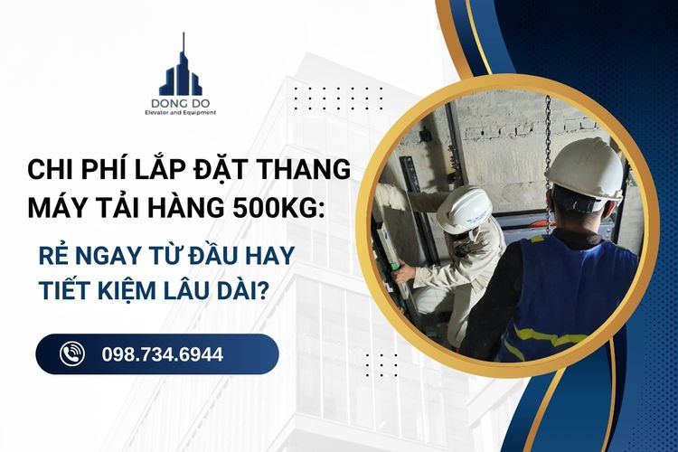 chi phí lắp đặt thang máy tải hàng 500kg tại phú thọ