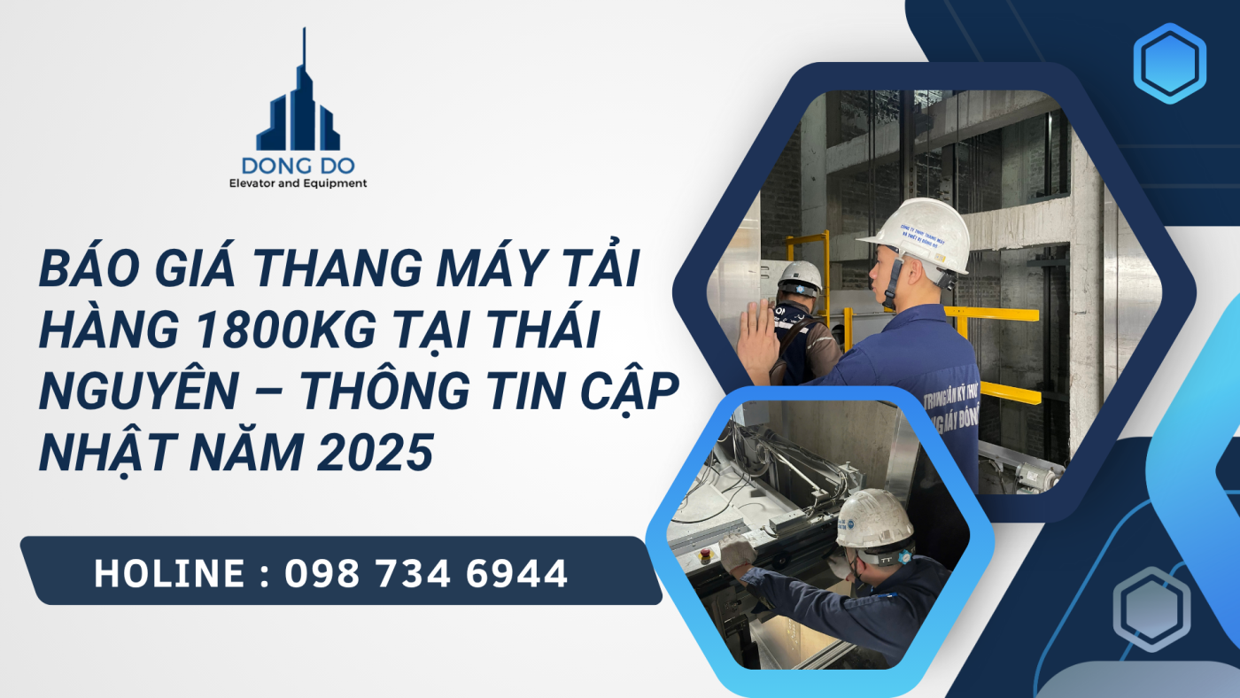 Báo Giá Thang Máy Tải Hàng 1800KG Tại Thái Nguyên