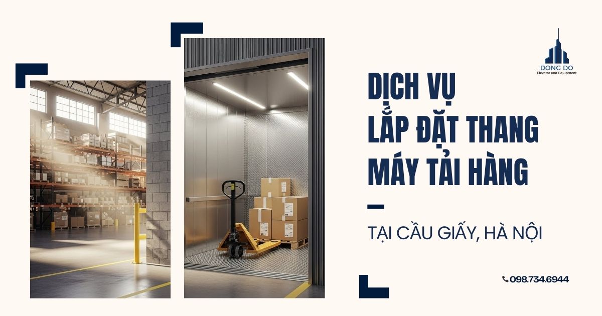 Dịch vụ lắp đặt thang máy tải hàng tại Cầu Giấy, Hà Nội