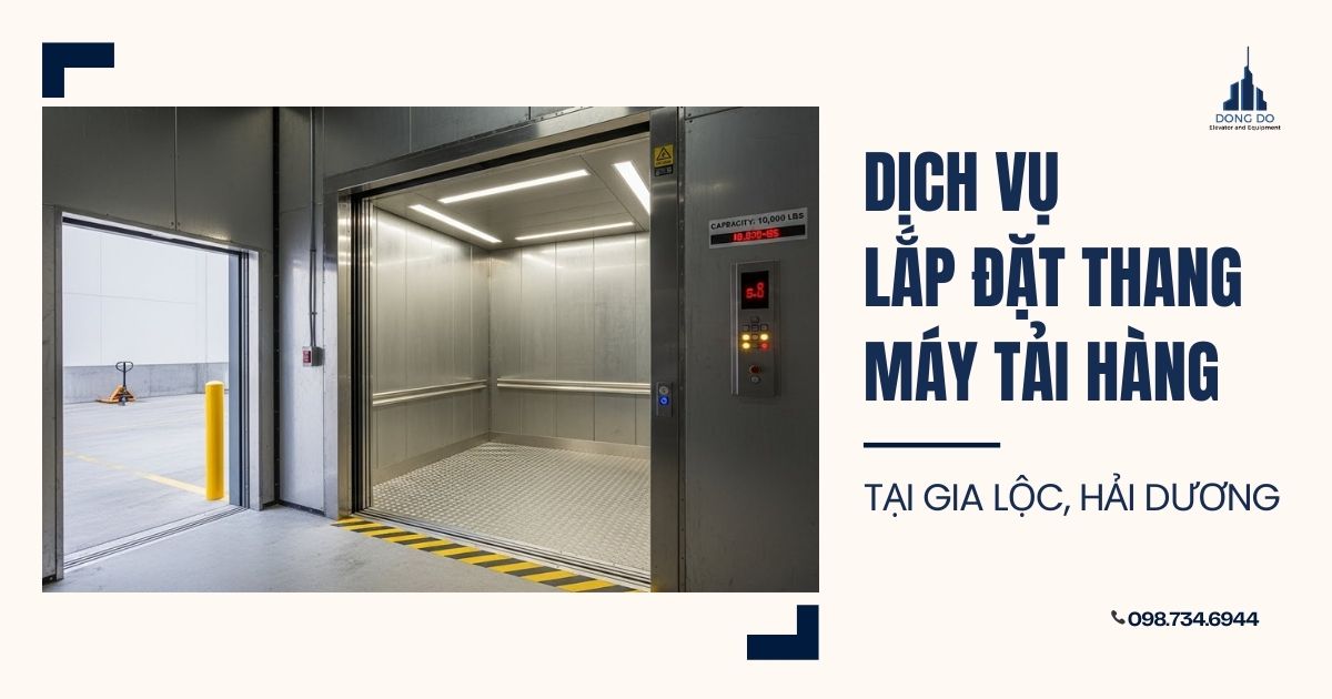 Dịch vụ lắp đặt thang máy tải hàng tại Gia Lộc, Hải Dương