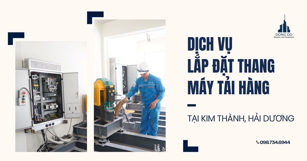 Dịch vụ lắp đặt thang máy tải hàng tại Kim Thành, Hải Dương