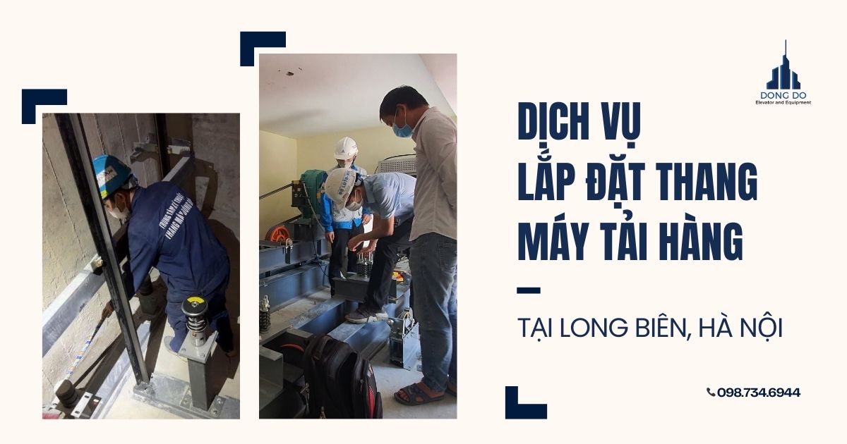Dịch vụ lắp đặt thang máy tải hàng tại Long Biên, Hà Nội