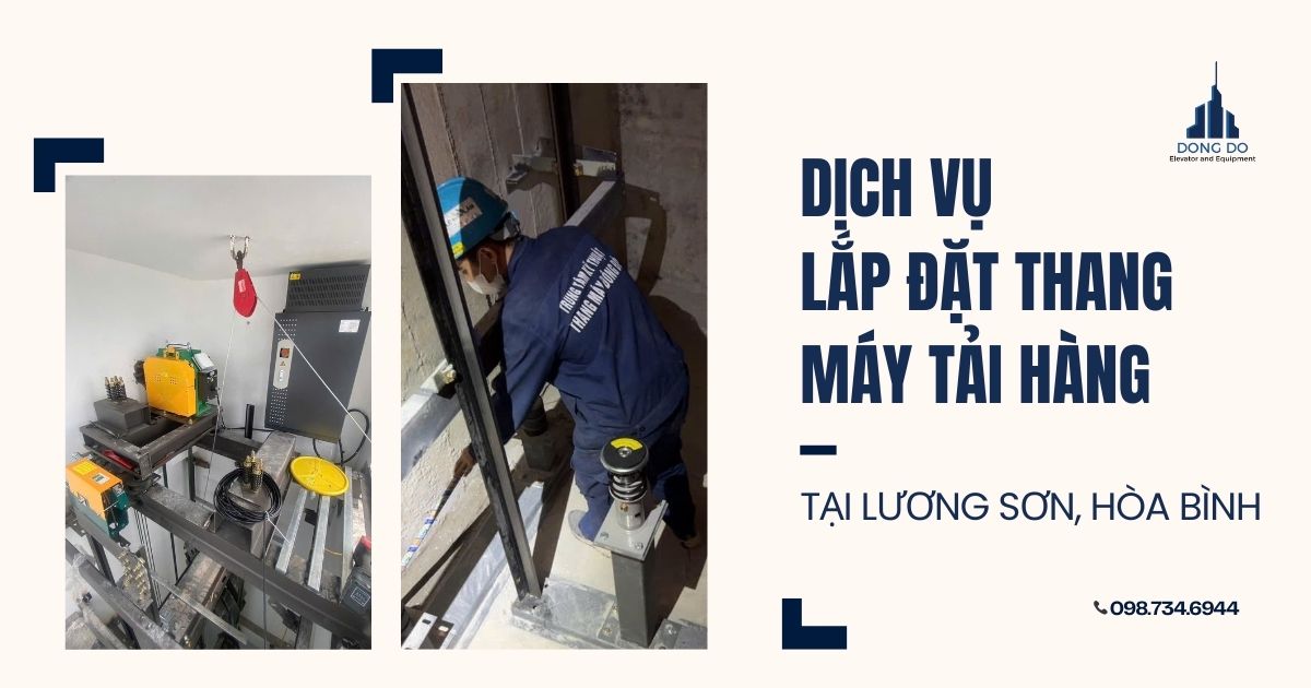 Dịch vụ lắp đặt thang máy tải hàng tại Lương Sơn, Hòa Bình