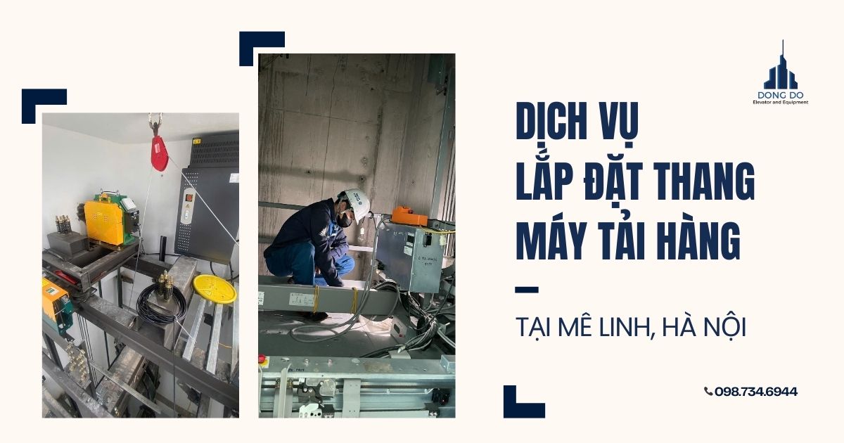 Dịch vụ lắp đặt thang máy tải hàng tại Mê Linh, Hà Nội