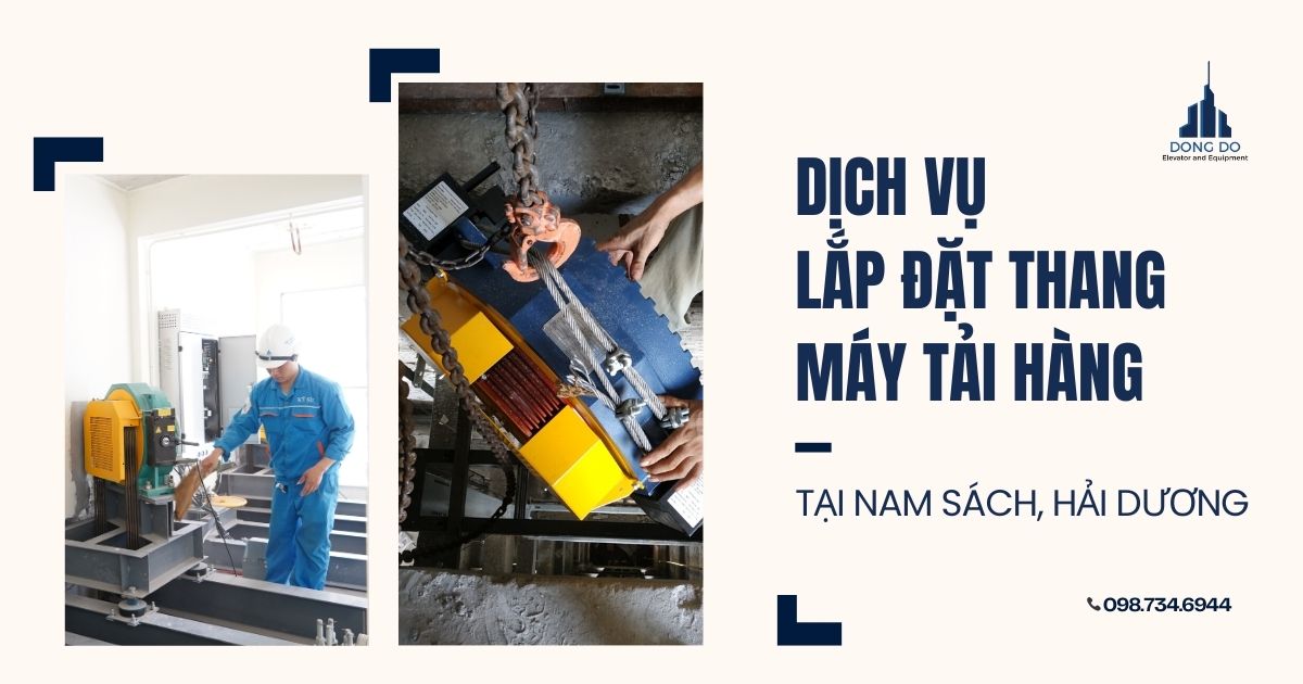 Dịch vụ lắp đặt thang máy tải hàng tại Nam Sách, Hải Dương