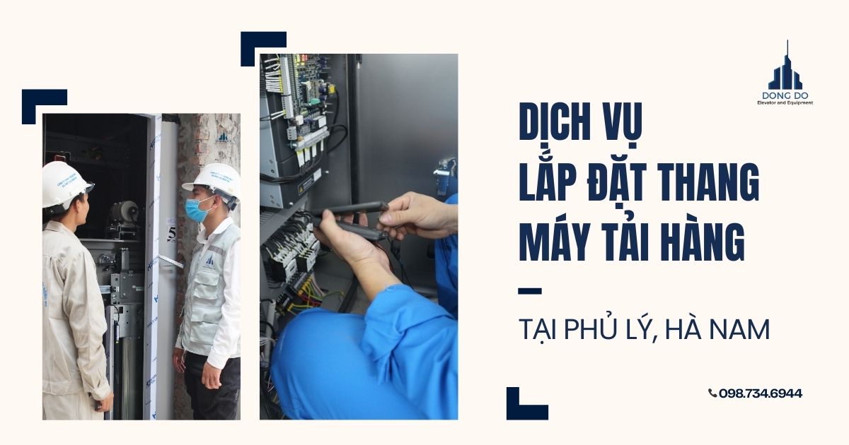 Dịch vụ lắp đặt thang máy tải hàng tại Phủ Lý, Hà Nam
