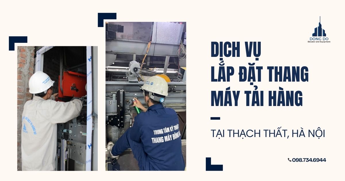 Dịch vụ lắp đặt thang máy tải hàng tại Thạch Thất, Hà Nội