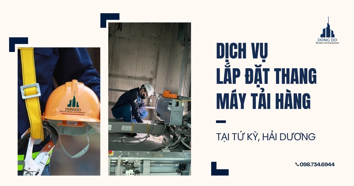 Dịch vụ lắp đặt thang máy tải hàng tại Tứ Kỳ, Hải Dương
