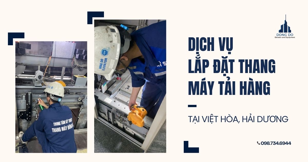 Dịch vụ lắp đặt thang máy tải hàng tại Việt Hòa, Hải Dương