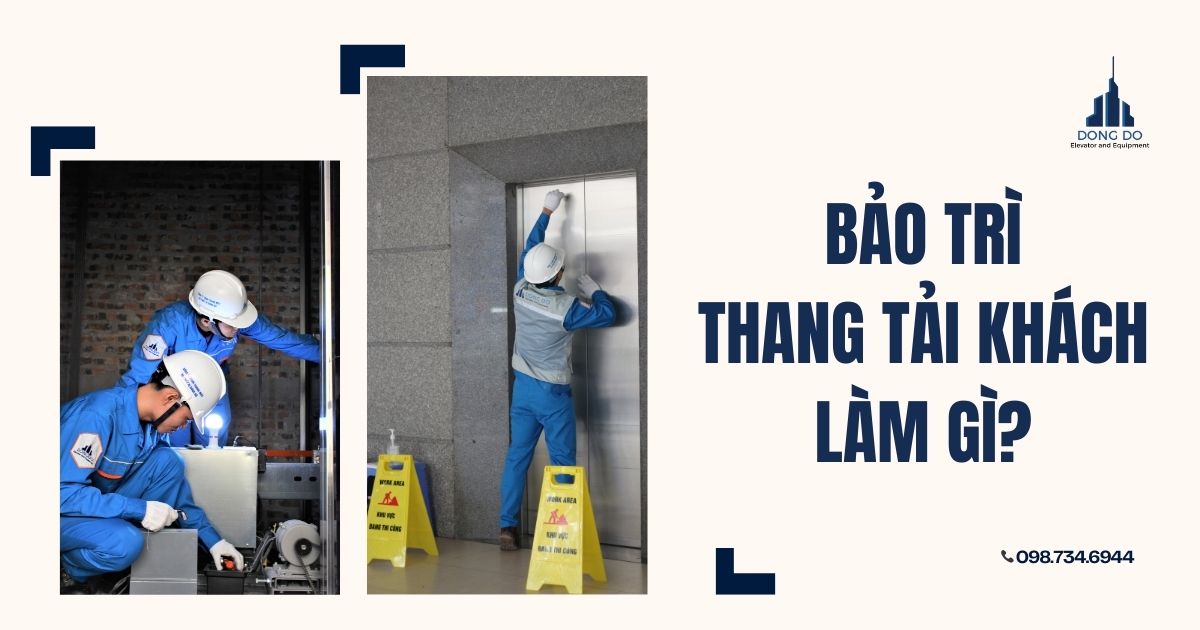 Bảo trì thang tải khách làm gì?