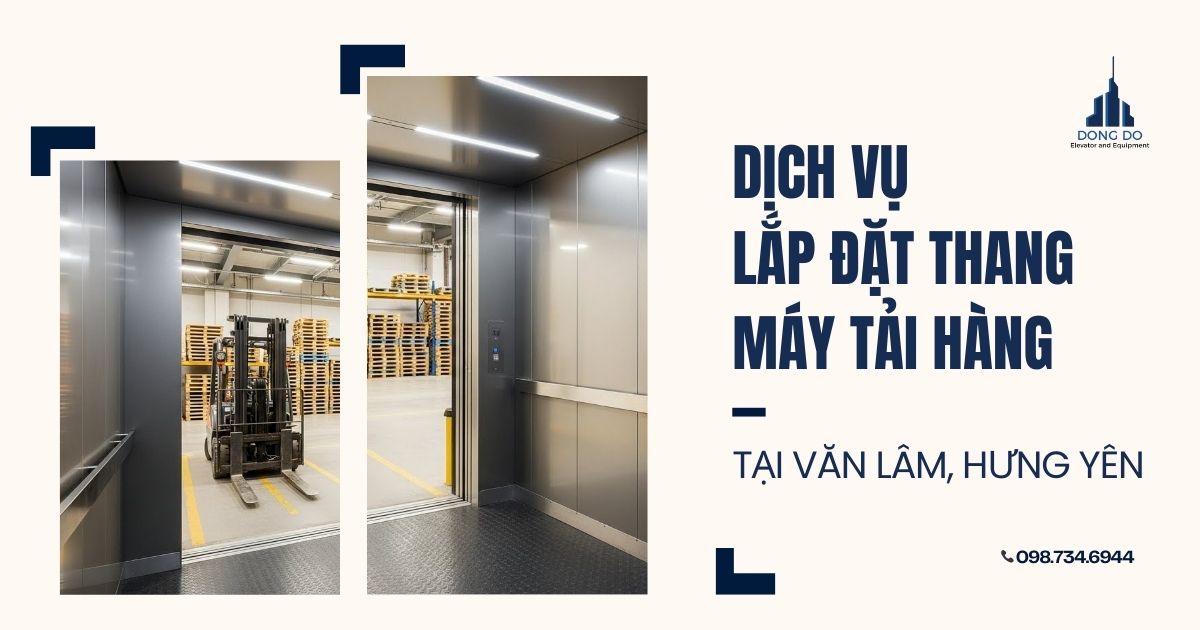 Dịch vụ lắp đặt thang máy tải hàng tại Văn Lâm, Hưng Yên