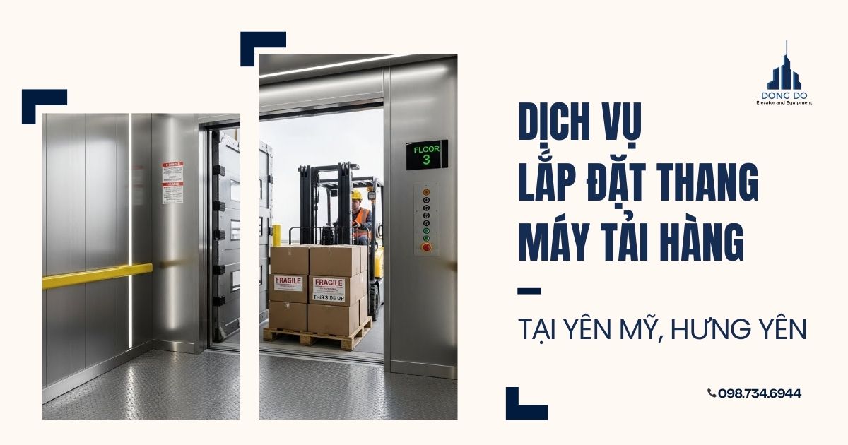 Dịch vụ lắp đặt thang máy tải hàng tại Yên Mỹ, Hưng Yên