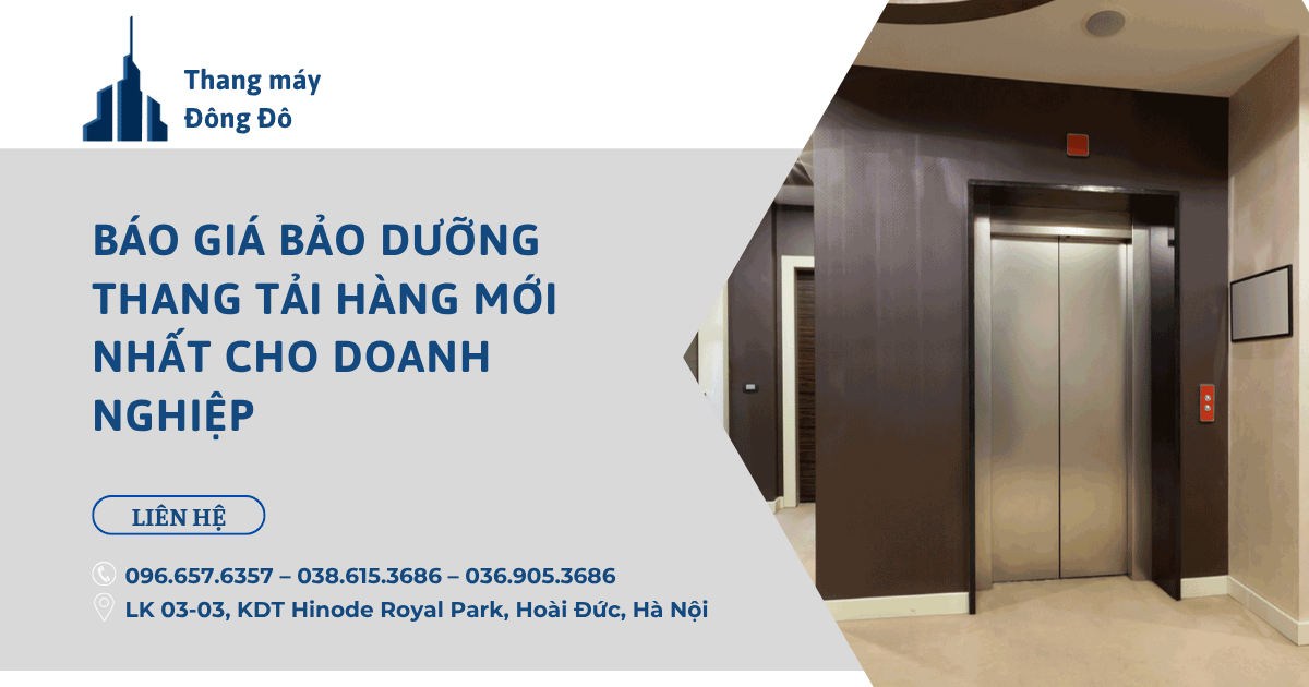 Báo giá bảo dưỡng thang tải hàng mới nhất cho doanh nghiệp