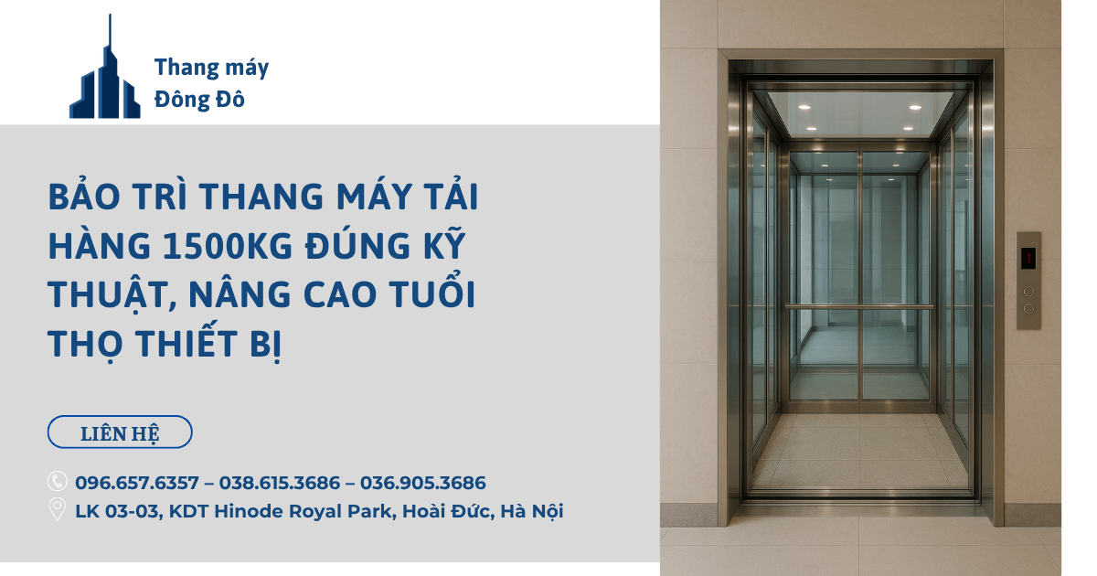 Bảo trì thang máy tải hàng 15000kg đúng kỹ thuật, nâng cao tuổi thọ thiết bị