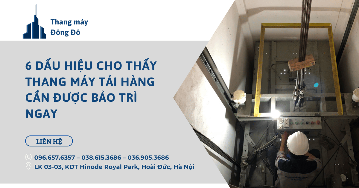 6 dấu hiệu cho thấy thang máy tải hàng cần được bảo trì ngay