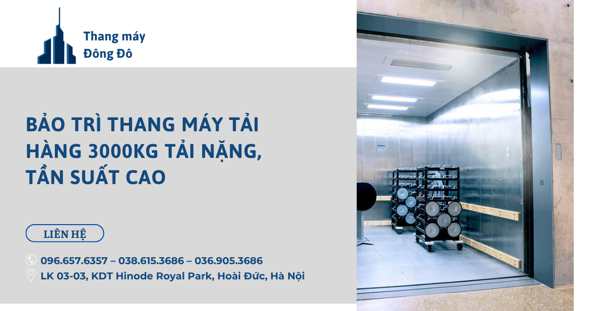 Bảo trì thang máy tải hàng 3000kg tải nặng, tần suất cao