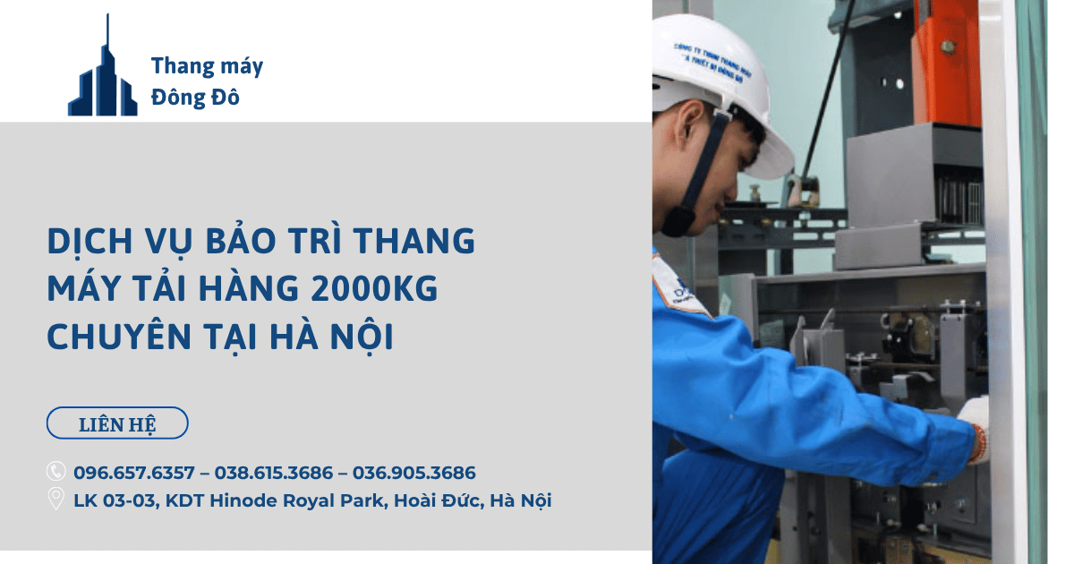 Dịch vụ bảo trì thang máy tải hàng 2000kg chuyên tại Hà Nội