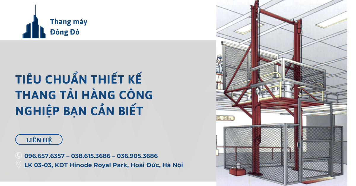 Tiêu chuẩn thiết kế thang tải hàng công nghiệp bạn cần biết